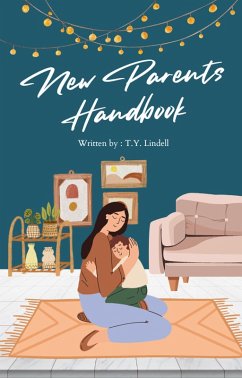 Cover The New Parent's Handbook: A Comprehensive Guide to Parenting (eBook, ePUB)