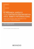 El régimen jurídico y la contratación deportiva en el ámbito internacional: análisis desde una perspectiva amateur y profesional (eBook, ePUB)