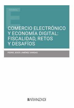Comercio electrónico y economía digital: fiscalidad, retos y desafíos (eBook, ePUB) - Jiménez Vargas, Pedro Jesús