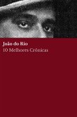 10 Melhores Crônicas - João do Rio (eBook, ePUB)
