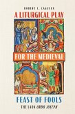 A Liturgical Play for the Medieval Feast of Fools (eBook, ePUB)