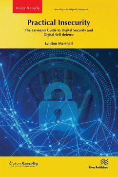 Practical Insecurity: The Layman's Guide to Digital Security and Digital Self-defense (eBook, ePUB) - Marshall, Lyndon