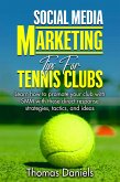 Social Media Marketing Tips For Tennis Clubs (eBook, ePUB)