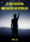 El Cielo Celestial: Más Allá de las Estrellas (eBook, ePUB)
