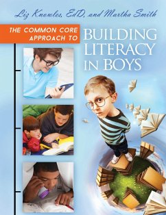 The Common Core Approach to Building Literacy in Boys (eBook, ePUB) - Knowles, Liz; Smith, Martha