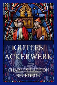 Gottes Ackerwerk (eBook, ePUB) - Spurgeon, Charles Haddon