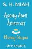 Missing Chiffon (Agony Aunt Ameerah Short Stories) (eBook, ePUB) Missing Chiffon (Agony Aunt Ameerah Short Stories) (eBook, ePUB)