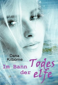 Im Bann der Todeselfe (eBook, ePUB) - Kilborne, Dana