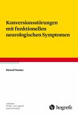 Konversionsstörungen mit funktionellen neurologischen Symptomen (eBook, ePUB)