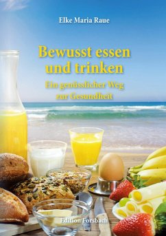 Bewusst essen und trinken (eBook, ePUB) - Raue, Elke Maria