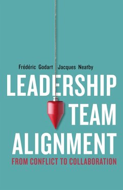 Leadership Team Alignment (eBook, ePUB) - Godart, Frédéric; Neatby, Jacques