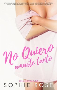 Cover No Quiero Amarte Tanto: Novela Romántica (eBook, ePUB)