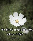 Enfant avec TDAH, sans Mère (eBook, ePUB)