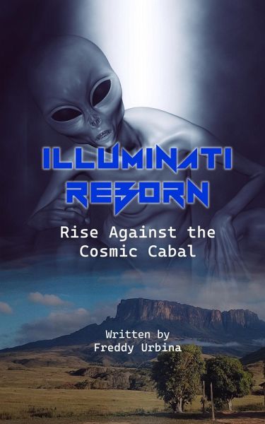 ILLUMINATI REBORN: Rise Against the Cosmic Cabal (eBook, ePUB) ILLUMINATI REBORN: Rise Against the Cosmic Cabal (eBook, ePUB)