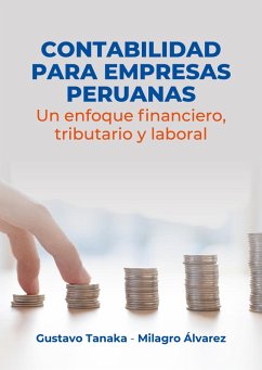 Contabilidad para empresas peruanas: un enfoque financiero, tributario y laboral (eBook, ePUB) - Tanaka, Gustavo; Álvarez, Milagro