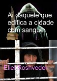 Ai daquele que edifica a cidade com sangue (Instrução para o Apocalipse, #19) (eBook, ePUB)