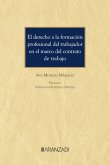 El derecho a la formación profesional del trabajador en el marco del contrato de trabajo (eBook, ePUB)