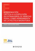 Aproximación crítica a la expulsión de extranjeros. El Derecho Penal como herramienta de la política migratoria (eBook, ePUB)