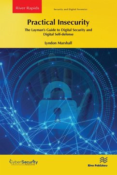 Practical Insecurity: The Layman's Guide to Digital Security and Digital Self-defense (eBook, PDF) - Marshall, Lyndon