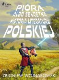 Pióra albo sekretna historia literatury polskiej (eBook, ePUB)