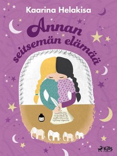 Annan seitsemän elämää (eBook, ePUB) - Helakisa, Kaarina