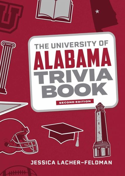 The University of Alabama Trivia Book (eBook, ePUB) The University of Alabama Trivia Book (eBook, ePUB)