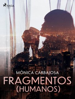 Fragmentos (humanos) (eBook, ePUB) - Carbajosa, Mónica