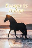 Escape to Indigo (eBook, ePUB)