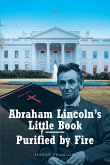 Abraham Lincoln's Little Book - Purified by Fire (eBook, ePUB)
