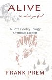 Alive Is What You Feel (A Love Poetry Trilogy) (eBook, ePUB)