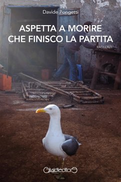 Aspetta a morire che finisco la partita (eBook, ePUB) - Pongetti, Davide