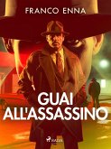 Guai all'assassino (eBook, ePUB) Guai all'assassino (eBook, ePUB)