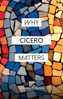 Why Cicero Matters (eBook, ePUB) - Bufacchi, Vittorio