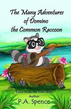 The Many Adventures of Domino the Common Raccoon (eBook, ePUB) - Spence, Patty