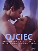 Ojciec – zbiór opowiadań erotycznych o kontrowersyjnych relacjach (eBook, ePUB)