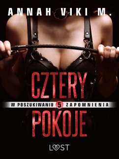 W poszukiwaniu zapomnienia 5: Cztery pokoje – opowiadanie erotyczne (eBook, ePUB) - M., Annah Viki