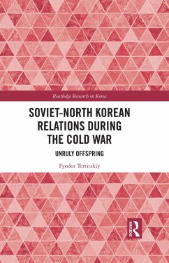 Soviet-North Korean Relations During the Cold War (eBook, ePUB) - Tertitskiy, Fyodor