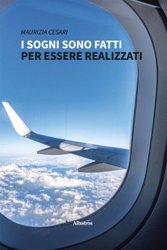 I sogni sono fatti per essere realizzati (eBook, ePUB) - Cesari, Maurizia