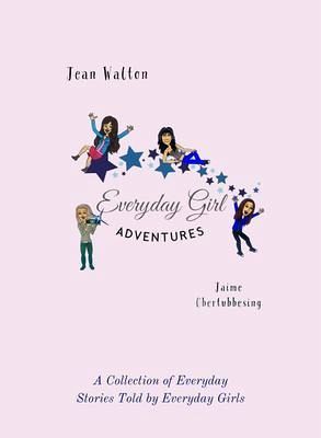 Everyday Girl Adventures (eBook, ePUB)