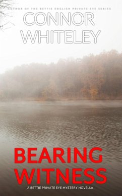 Bearing Witness: A Bettie Private Eye Mystery Novella (The Bettie English Private Eye Mysteries, #11) (eBook, ePUB) - Whiteley, Connor