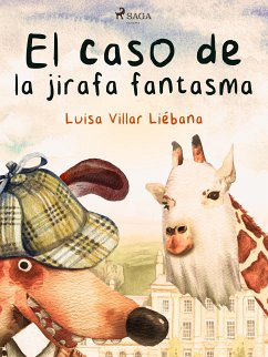 El caso de la jirafa fantasma (eBook, ePUB) - Liébana, Luisa Villar