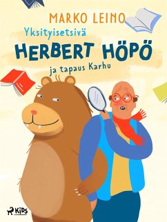 Yksityisetsivä Herbert Höpö ja tapaus Karhu (eBook, ePUB) - Leino, Marko