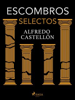 Escombros selectos (eBook, ePUB) - Castellón, Alfredo