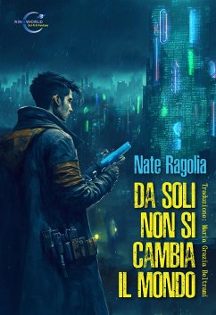 Da soli non si cambia il mondo (eBook, ePUB) - Ragolia, Nate