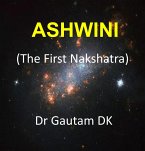 Ashwini, The First Nakshatra (eBook, ePUB) Ashwini, The First Nakshatra (eBook, ePUB)
