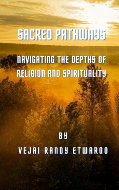 Sacred Pathways: Navigating the Depths of Religion and Spirituality (eBook, ePUB) - Etwaroo, Vejai Randy