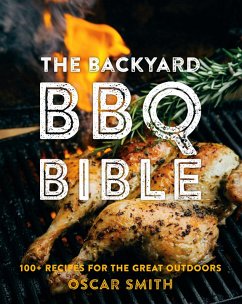 The Backyard BBQ Bible (eBook, ePUB) - Smith, Oscar