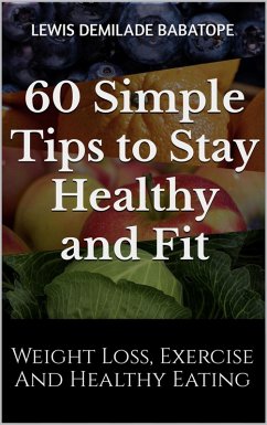Cover 60 Simple Tips to Stay Healthy and Fit (eBook, ePUB)