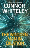 The Wooden Man In Dilation: A Science Fiction Space Opera Short Story (Agents of The Emperor Science Fiction Stories) (eBook, ePUB) The Wooden Man In Dilation: A Science Fiction Space Opera Short Story (Agents of The Emperor Science Fiction Stories) (eBook, ePUB)