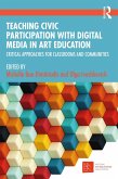 Teaching Civic Participation with Digital Media in Art Education (eBook, PDF)